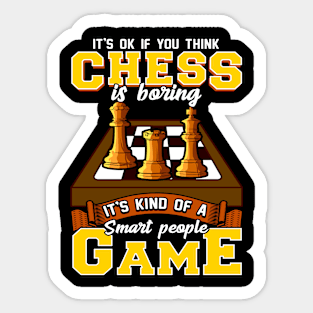 Chess Game Is For Smart People Funny Chess Player Sticker